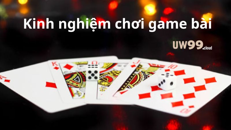 kinh nghiem choi game bai uw99