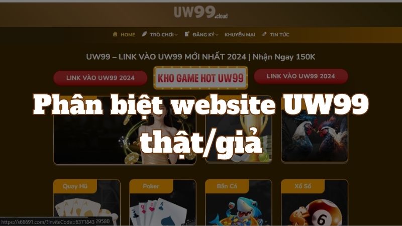 Cách phân biệt UW99